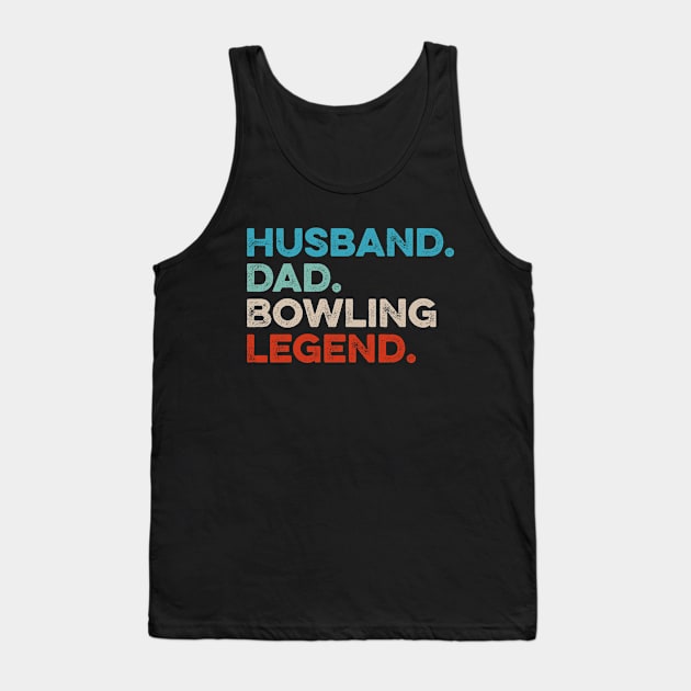 Husband Dad Bowling Legend - Retro Gift Tank Top by Lilian's